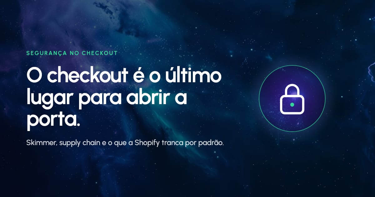Cadeado sobre fundo espacial, com o título O checkout é o último lugar para abrir a porta